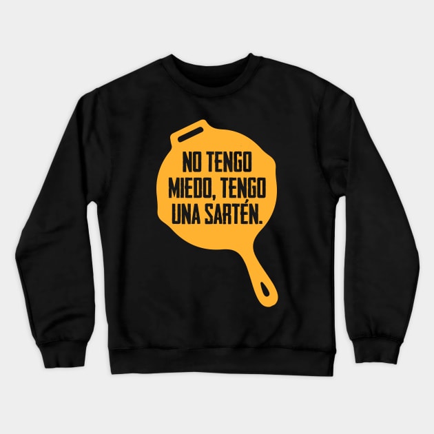 No tengo miendo, tengo una sarten Crewneck Sweatshirt by DingulDingul